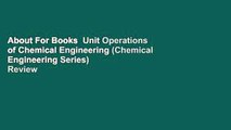 About For Books  Unit Operations of Chemical Engineering (Chemical Engineering Series)  Review