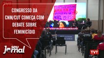 10º Congresso da CNM/CUT começa com debate sobre feminicídio e machismo