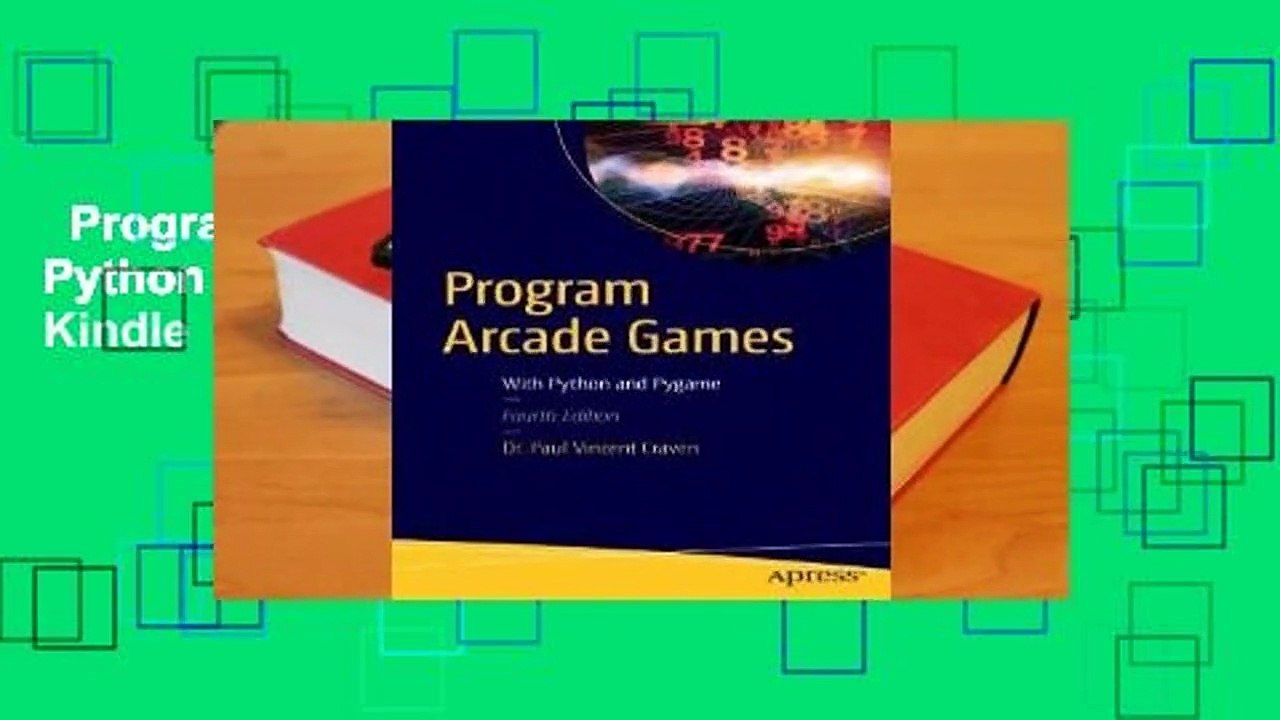 Program Arcade Games With Python And Pygame For Kindle Video Dailymotion