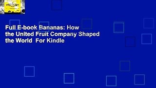 Full E-book Bananas: How the United Fruit Company Shaped the World  For Kindle