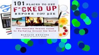 Full version  101 Places to Get F*cked Up Before You Die: The Ultimate Travel Guide to Partying