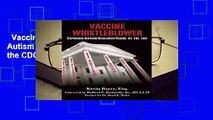 Vaccine Whistleblower: Exposing Autism Research Fraud at the CDC Complete