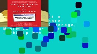 Review  Get What s Yours for Medicare: Maximize Your Coverage, Minimize Your Costs - Philip Moeller