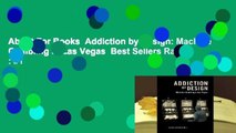About For Books  Addiction by Design: Machine Gambling in Las Vegas  Best Sellers Rank : #1