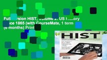 Full version HIST, Volume 2: US History Since 1865 (with CourseMate, 1 term (6 months) Printed