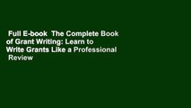 Full E-book  The Complete Book of Grant Writing: Learn to Write Grants Like a Professional  Review