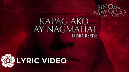 Trisha Denise - Kapag Ako Ay Nagmahal (Lyrics) | Sino Ang Maysala | Mea Culpa