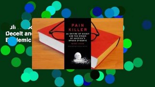 Full E-book Pain Killer: An Empire of Deceit and the Origin of America's Opioid Epidemic  For Trial
