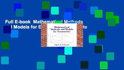 Full E-book  Mathematical Methods and Models for Economists Complete