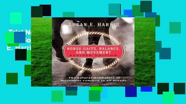 Trial New Releases Horse Gaits, Balance, and Movement: Revised Edition by Susan E. Harris