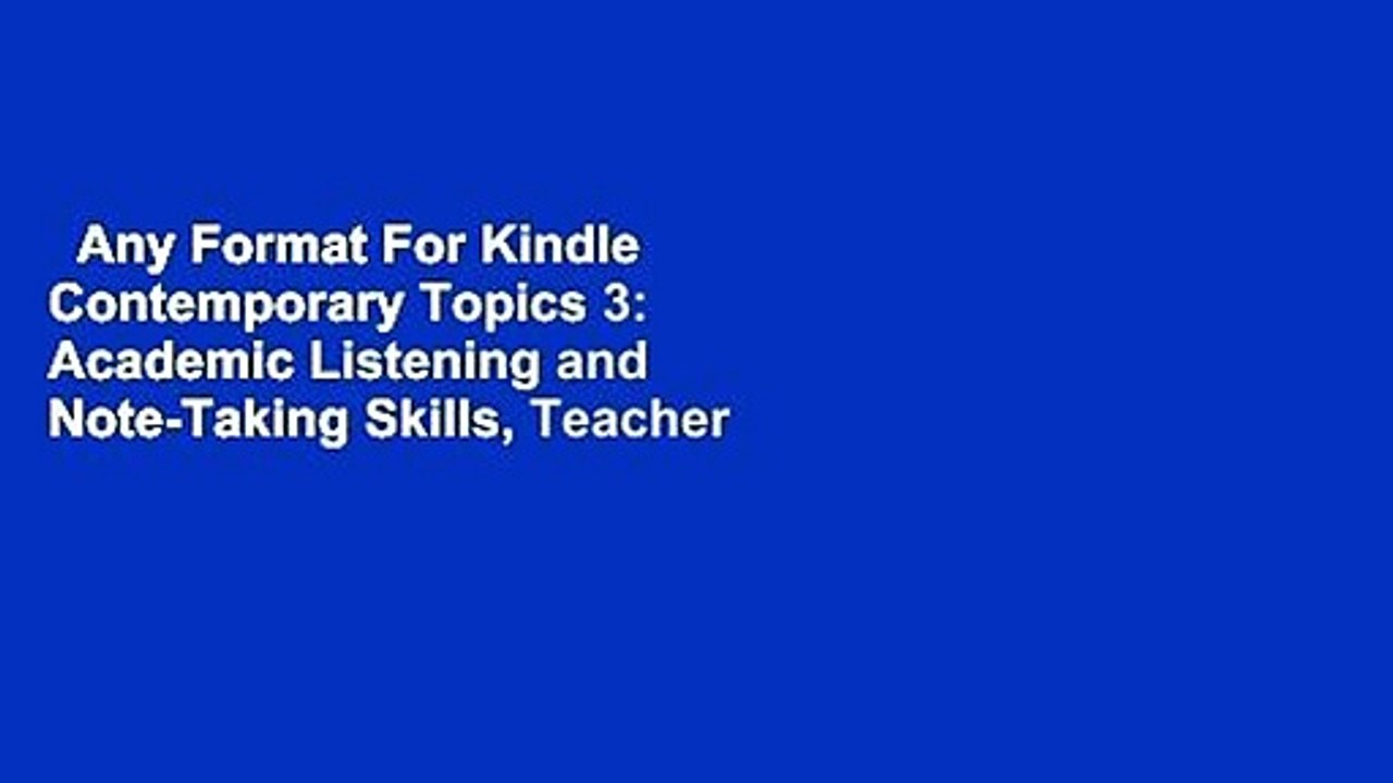 Any Format For Kindle  Contemporary Topics 3: Academic Listening and Note-Taking Skills, Teacher