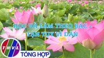 THVL | Chuyên đề Xây dựng Đảng: Học và làm theo Bác, tận tụy vì dân