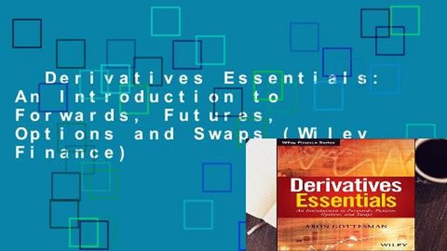 Derivatives Essentials: An Introduction to Forwards, Futures, Options and Swaps (Wiley Finance)