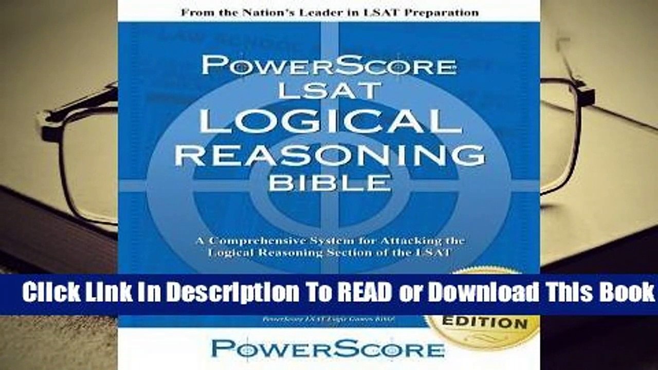 Full version  The Powerscore LSAT Logical Reasoning Bible: 2019 Edition Complete