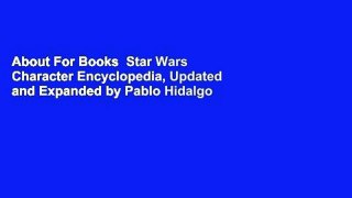 About For Books  Star Wars Character Encyclopedia, Updated and Expanded by Pablo Hidalgo