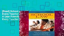 [Read] School Law: What Every Teacher Should Know, A User Friendly Guide (What Every Teacher