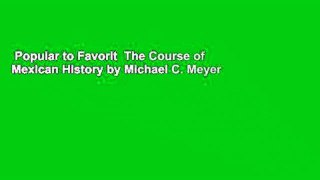 Popular to Favorit  The Course of Mexican History by Michael C. Meyer