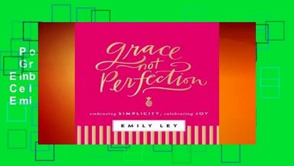 Popular to Favorit  Grace, Not Perfection: Embracing Simplicity, Celebrating Joy by Emily Ley