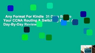 Any Format For Kindle  31 Days Before Your CCNA Routing & Switching Exam: A Day-By-Day Review