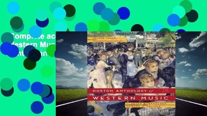 Complete acces  Norton Anthology of Western Music, Volume Three: The Twentieth Century and After
