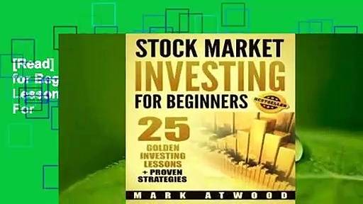 [Read] Stock Market Investing for Beginners: 25 Golden Investing Lessons + Proven Strategies  For