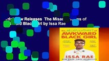 Trial New Releases  The Misadventures of Awkward Black Girl by Issa Rae
