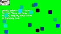 [Read] Stress-Free Chicken Tractor Plans: An Easy to Follow, Step-By-Step Guide to Building Your