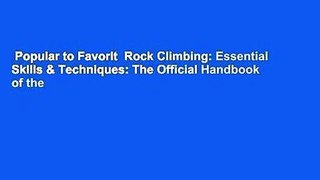 Popular to Favorit  Rock Climbing: Essential Skills & Techniques: The Official Handbook of the