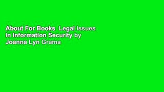 About For Books  Legal Issues in Information Security by Joanna Lyn Grama