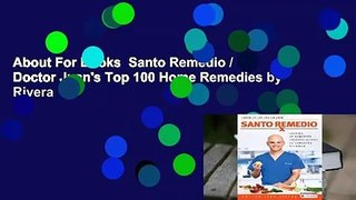 About For Books  Santo Remedio / Doctor Juan's Top 100 Home Remedies by Rivera