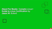 About For Books  Comptia Linux  Guide to Linux Certification by Jason W. Eckert
