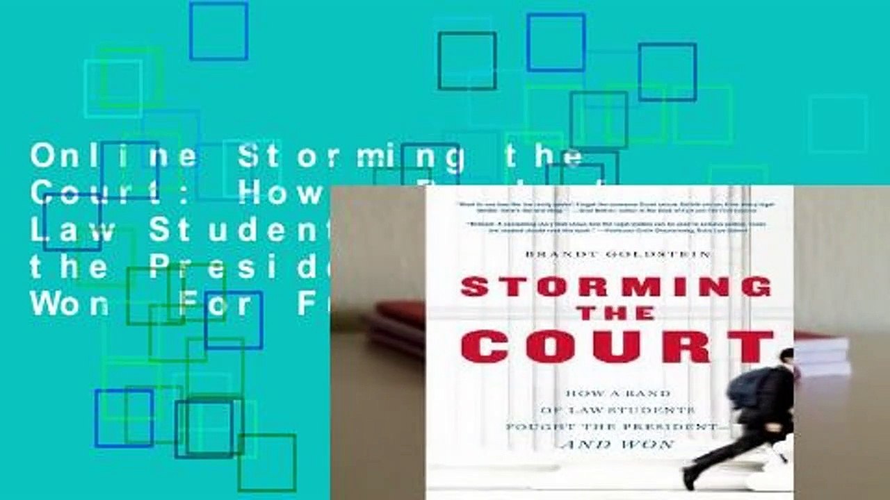 Online Storming the Court: How a Band of Law Students Fought the President--And Won  For Full