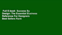 Full E-book  Success By Design: The Essential Business Reference For Designers  Best Sellers Rank