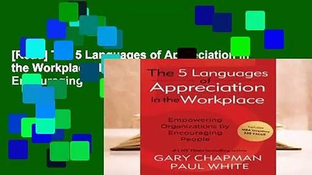 [Read] The 5 Languages of Appreciation in the Workplace: Empowering Organizations by Encouraging
