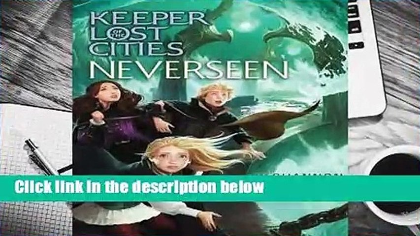 Complete acces  Neverseen (Keeper of the Lost Cities, #4) by Shannon Messenger