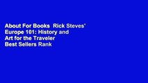 About For Books  Rick Steves' Europe 101: History and Art for the Traveler  Best Sellers Rank : #5