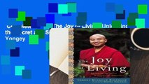 Complete acces  The Joy of Living: Unlocking the Secret and Science of Happiness by Yongey