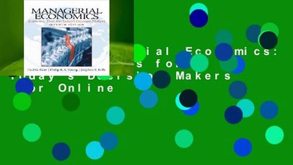 Online Managerial Economics: Economic Tools for Today's Decision Makers  For Online