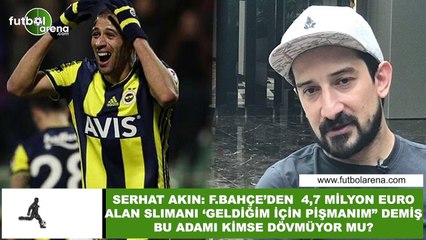 Serhat Akın: "Slimani "geldiğim için pişmanım" demiş. Bu adamı kimse dövmiiyor mu?"