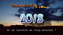 Un an en cinq minutes 2018 - One year in five minutes 2018