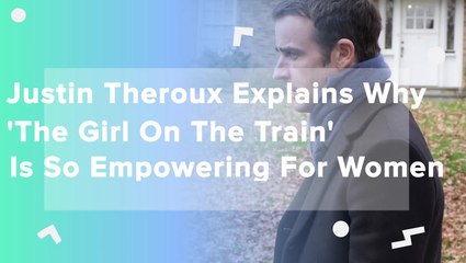 Justin Theroux Explains Why The Girl On The Train Is So Empowering For Women
