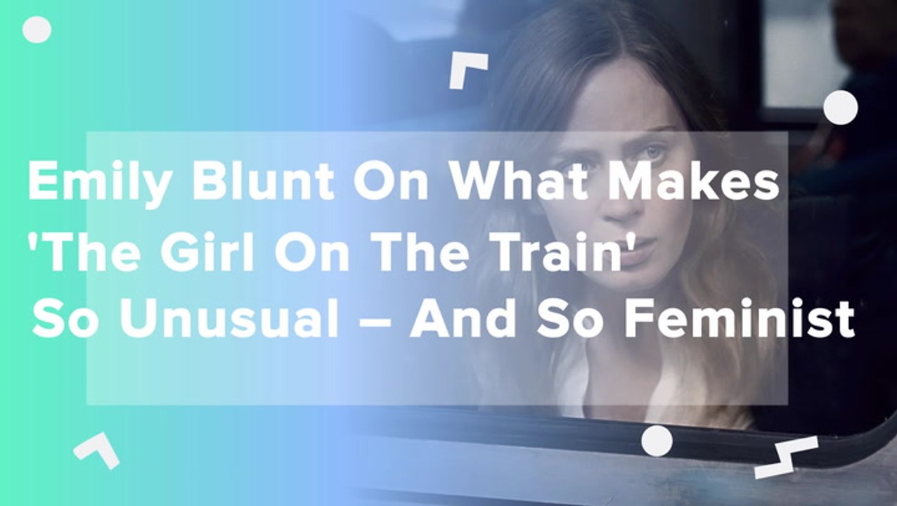 Emily Blunt On What Makes The Girl On The Train So Unusual - And So Feminist
