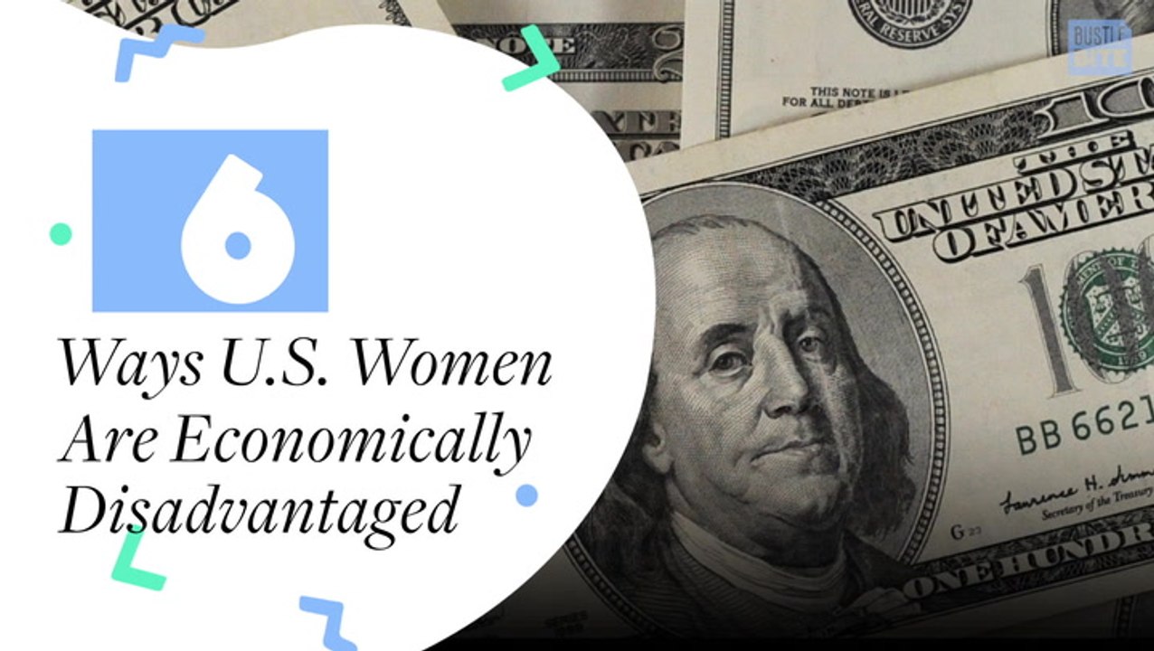 6 Ways Women Are Still Economically Disadvantaged