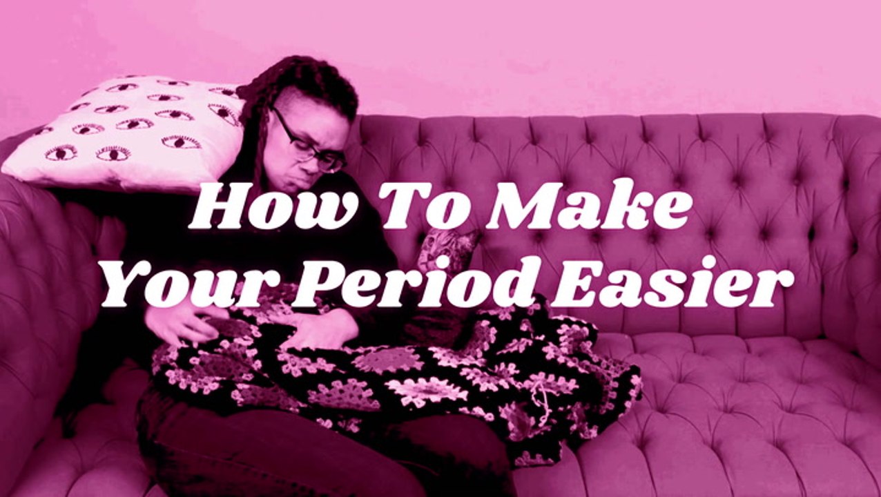 How To Make Your Period Easier