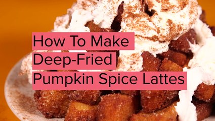 How To Deep-Fry a Pumpkin Spice Latte
