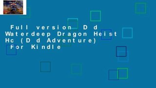 Full version  D d Waterdeep Dragon Heist Hc (D d Adventure)  For Kindle