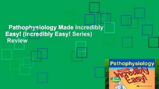 Pathophysiology Made Incredibly Easy! (Incredibly Easy! Series)  Review