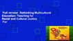 Full version  Rethinking Multicultural Education: Teaching for Racial and Cultural Justice  For