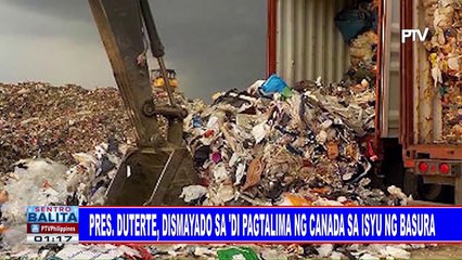 Pres. #Duterte, dismayado sa mabagal na aksyon ng Canada sa isyu ng basura