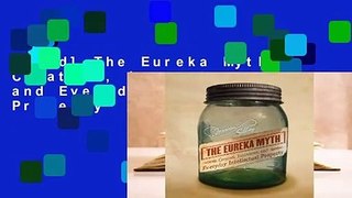 [Read] The Eureka Myth: Creators, Innovators, and Everyday Intellectual Property  For Kindle